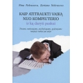 Kaip atitraukti vaiką nuo kompiuterio ir ką daryti paskui Kaip atitraukti vaiką nuo kompiuterio ir ką daryti paskui